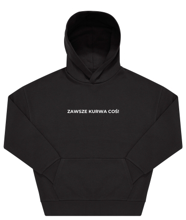 Zawsze kur*a coś